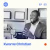 [REPLAY] #23: Kwame Christian