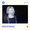 #4: Ash Ambirge – Humble beginnings, the Middle Finger moment, setbacks, and the unexpected impact Rihanna had on her life