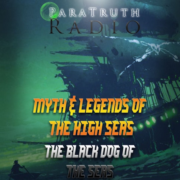 Myths and Monsters of the High Seas: The Black Dog of the Seas