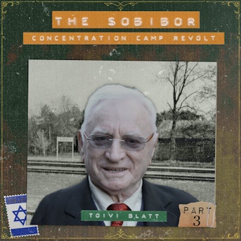 Sobibor Concentration Camp Revolt | Part 3: Redemption