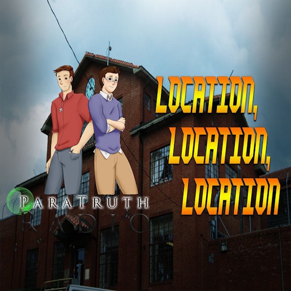 Ghost Hunting 101: Location, Location, Location