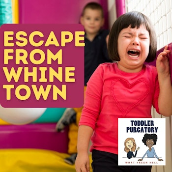 Escape From Whine Town