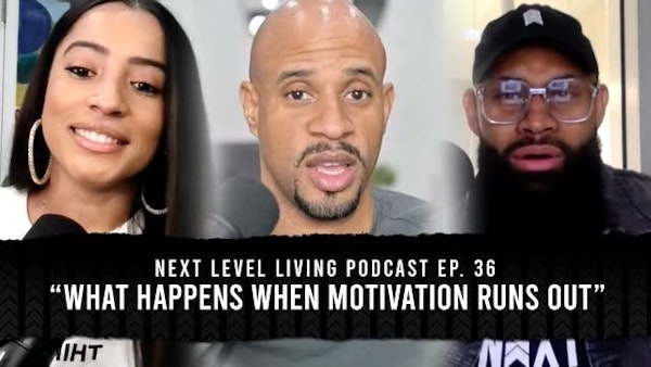 36 - What Happens When Motivation Runs Out