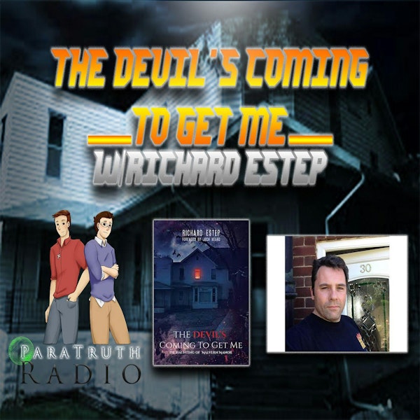 The Devil's Coming to Get Me w/Richard Estep