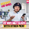 #151: My Wife Only SLEEPS With Other MEN! | Reddit Stories