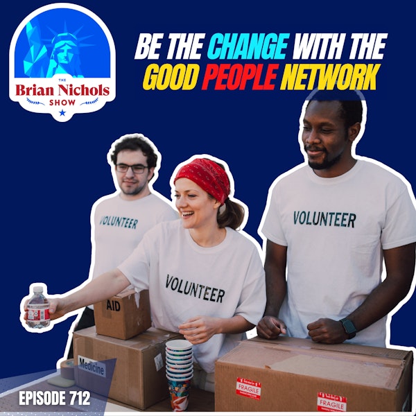 712: How Can the Good People Network Empower You to Change the World?