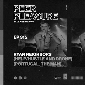 Ryan Neighbors (HELP/Hustle & Drone/Portugal. The Man)