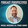 Operationalizing All Things Comedy with Russell Weissman