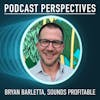 Sounds Profitable’s Bryan Barletta on Building an Audio Industry