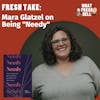 Fresh Take: Mara Glatzel on Being 