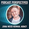 Why Audacy’s Jenna Weiss-Berman is Optimistic About the Podcast Industry