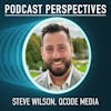 QCODE Media’s Steve Wilson on Bringing “Prestige” to Fiction Podcasts