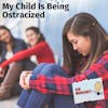 Ask Margaret: My Child Is Being Ostracized