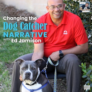 Changing the Dog Catcher Narrative with Ed Jamison | The Long Leash #54