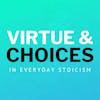 Virtue And Choices In Everyday Stoicism