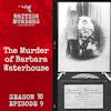 S10E09 | The Murder of Barbara Waterhouse (Horsforth, 1891)