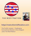 The Prolific Investor - Challenging Conventional Wisdom, Chris Odegard Joins The MisFitNation