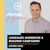 Lookalike Audiences and Building Campaigns with James Ingrassia