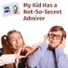 Ask Amy: My Kid Has a Not-So-Secret Admirer