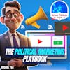 764: The Political Marketing Playbook - The Ultimate Guide to Political Marketing Campaigns