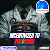 825: Incentivized to Prescribe - The Dark Side of Modern Healthcare