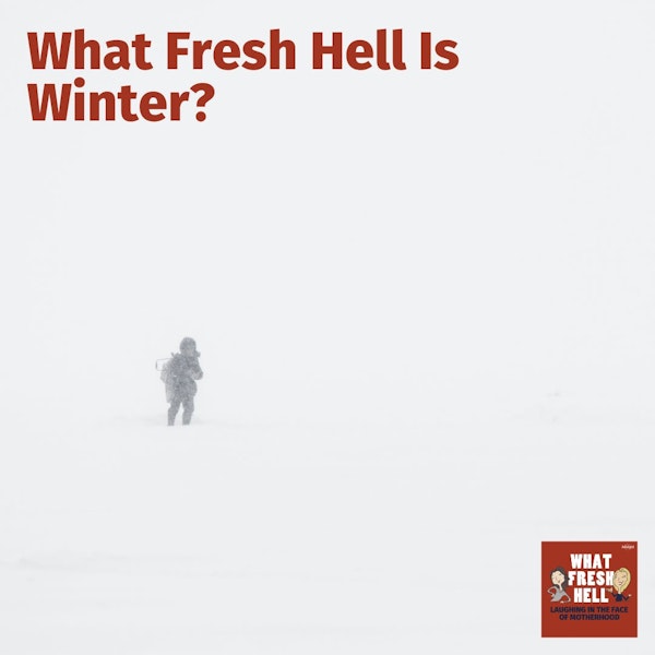 What Fresh Hell Is Winter?