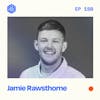 #150: Jamie Rawsthorne – How to steal an idea (and get millions of views)