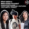 What Makes A Billion Dollar Founder? According to Cathy Gao, Sapphire Ventures & Jack Smith, sold Vungle for $780M