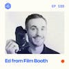 #155: Ed from Film Booth — The Most Entertaining Educator on YouTube?
