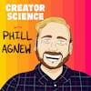 #157: Phill Agnew - The psychology MrBeast uses to hook you