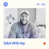 #161: Q&A with Jay – when to change strategy, my issue with the term “solopreneur,” dealing with trolls, and a lot more