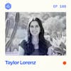 #166: Taylor Lorenz – Investigating The Untold Story of Fame, Influence, and Power On The Internet.