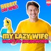 #224: My LAZY Wife Won't Do Housework! | Am I The Asshole