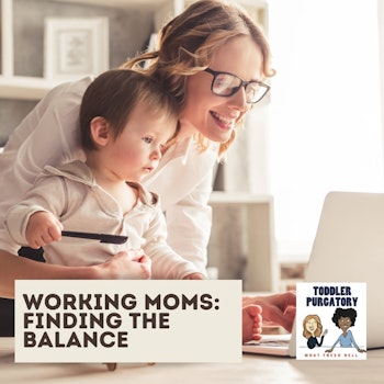 Working Moms: Finding the Balance in Our Lives