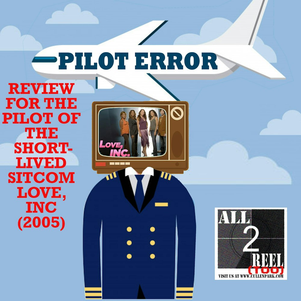 Love, Inc (2005) - PILOT ERROR REVIEW