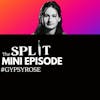 The Split | Mini Episode | #GypsyRose