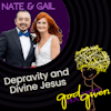 DEPRAVITY & DIVINE JESUS with Nate & Gail