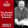 S12E09 | The Murder of Michael Beckwith (Harwich, Essex, 2016)