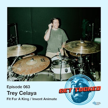 Ep. 63 feat. Trey Celaya of Fit For A King & Invent Animate