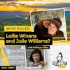 Ep 116: Who Killed Lollie Winans and Julie Williams? Part 2
