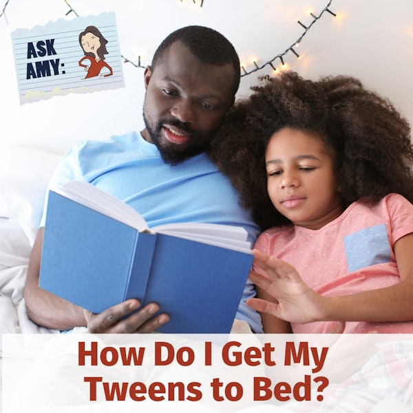 Ask Amy: How Do I Get My Tweens to Bed?