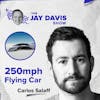 Flying Car Designer on Disruption, Starting Your Own Business, and the Future of Transportation | Carlos Salaff