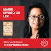 Interview with Marie Myung-Ok Lee - THE EVENING HERO