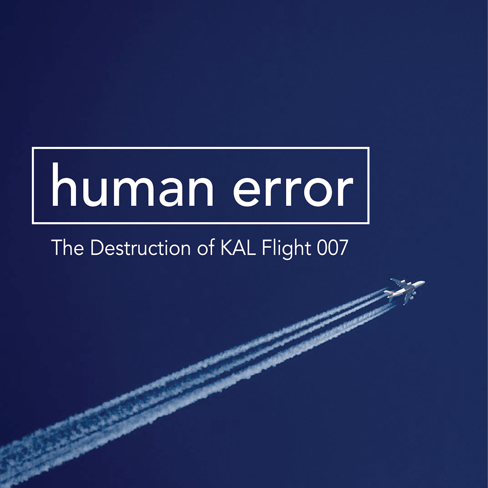 Human Error: The Destruction of KAL Flight 007
