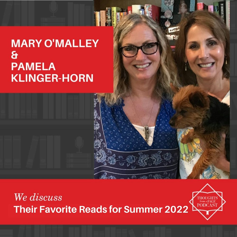 Mary O'Malley and Pamela Klinger-Horn - Their Favorite Summer 2022 Reads