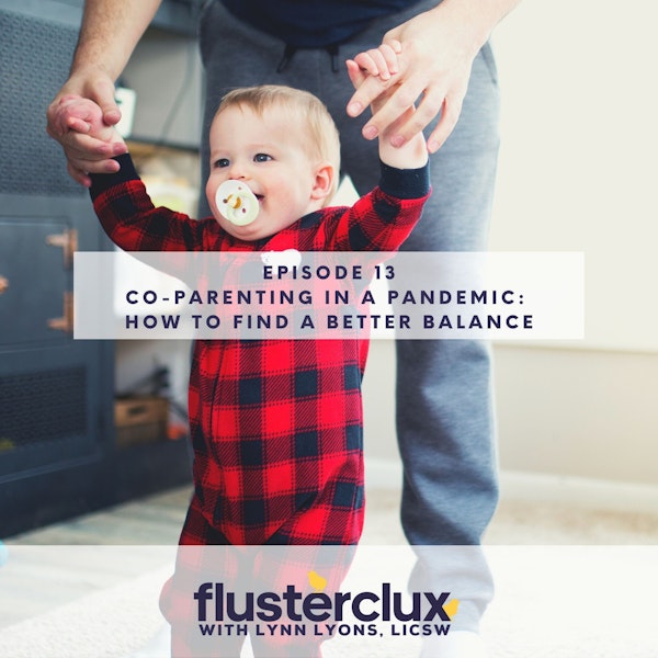 Co-Parenting In A Pandemic: How to Find A Better Balance
