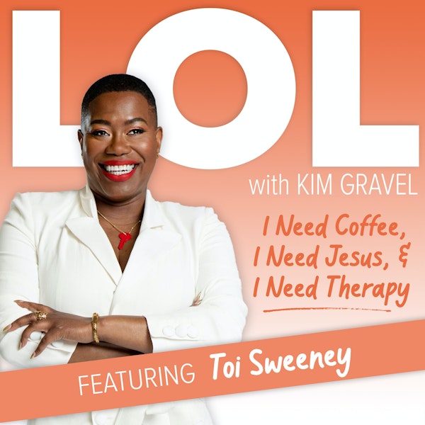 I Need Coffee, I Need Jesus, and I Need Therapy with Toi Sweeney