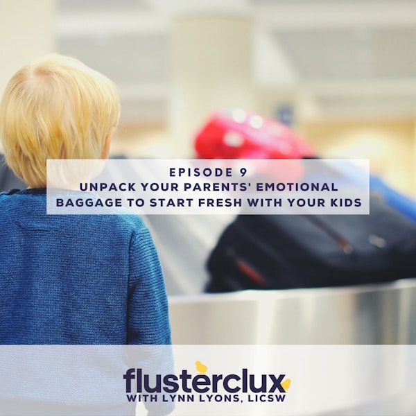 Unpacking Your Family's Baggage And Starting Fresh With Your Kids