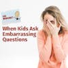 Ask Margaret: When Kids Ask Embarrassing Questions