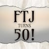 FTJ Turns 50!